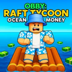 Obby: Raft Tycoon - Ocean Of Money